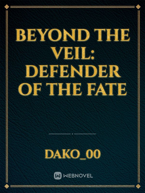 Beyond The Veil: Defender Of The Fate