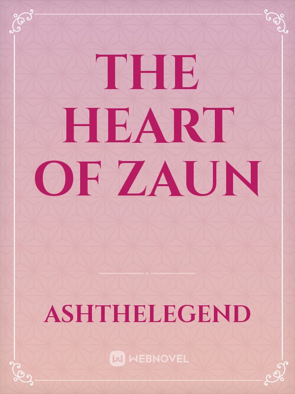 The Heart of Zaun