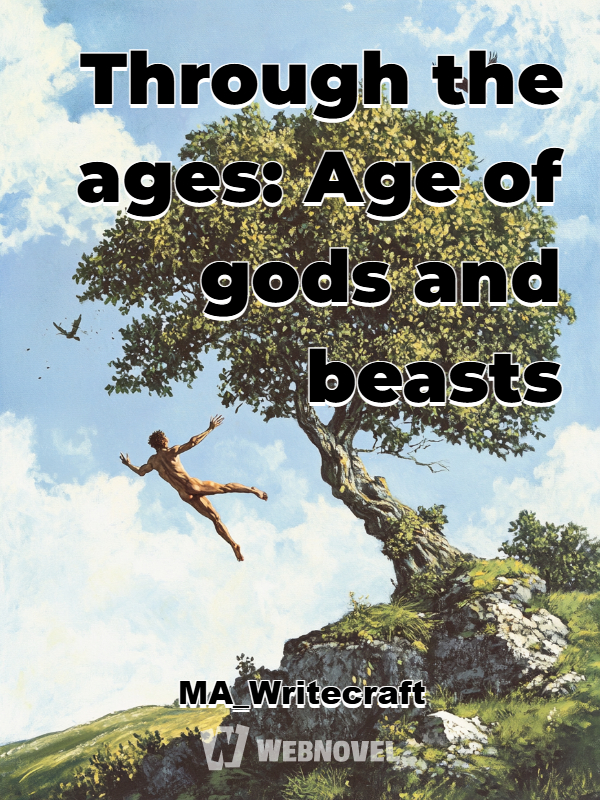 Through the ages: Age of gods and beasts