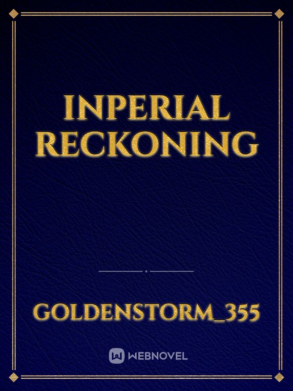 Inperial Reckoning