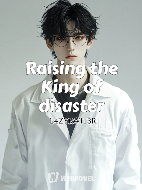 Raising the King of disaster