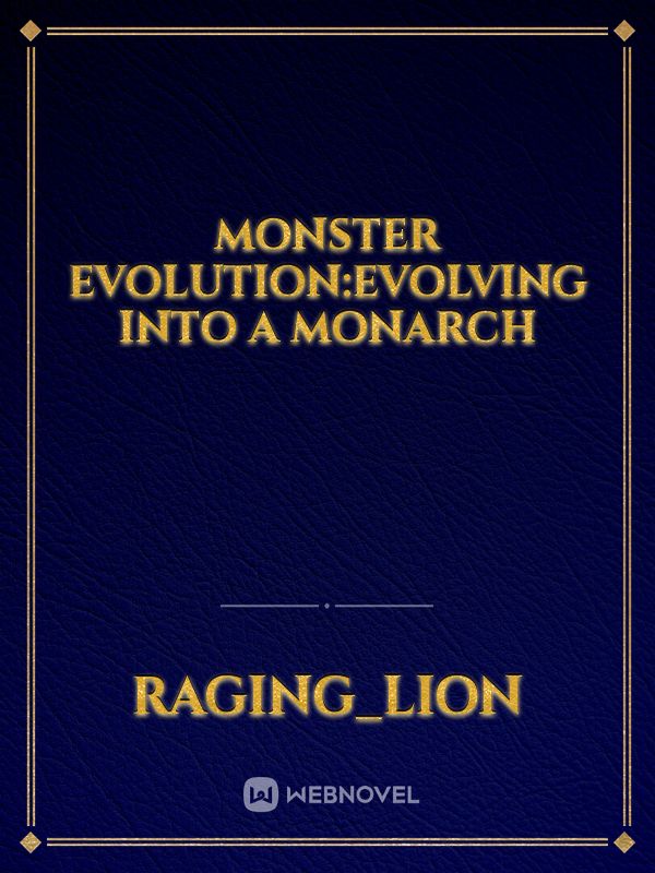 Monster Evolution:Evolving Into a Monarch