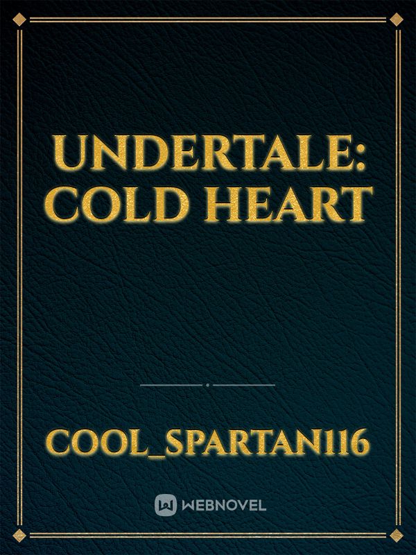 Undertale: Cold Heart