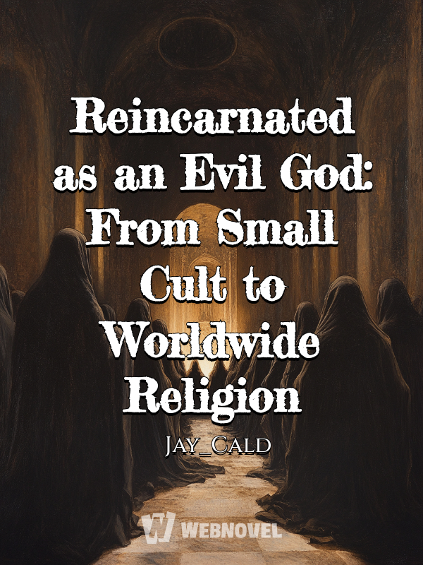 Reincarnated as an Evil God: From Small Cult to Worldwide Religion