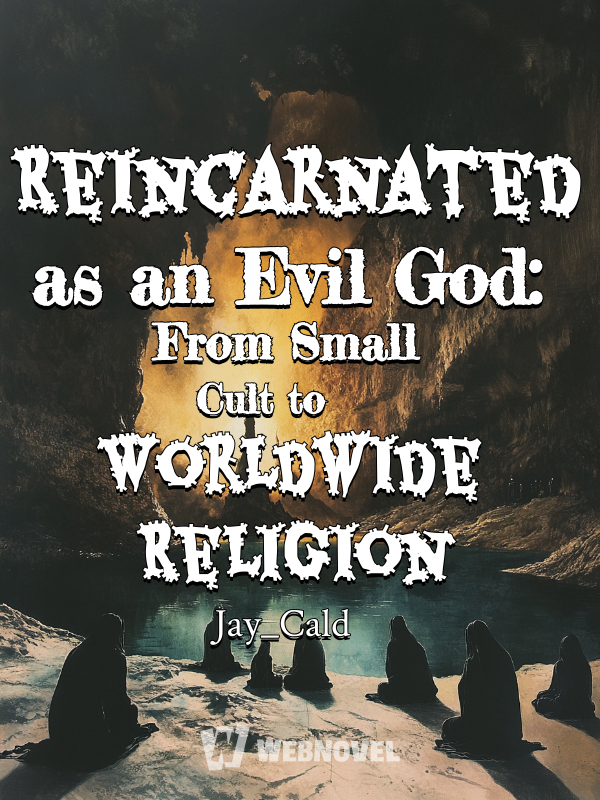 Reincarnated as an Evil God: From Small Cult to Worldwide Religion