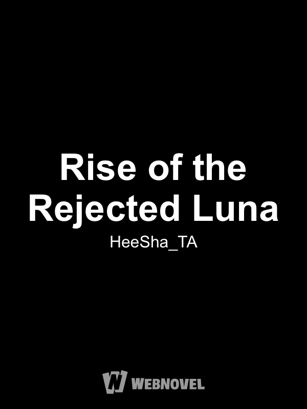 Rise of the Rejected Luna