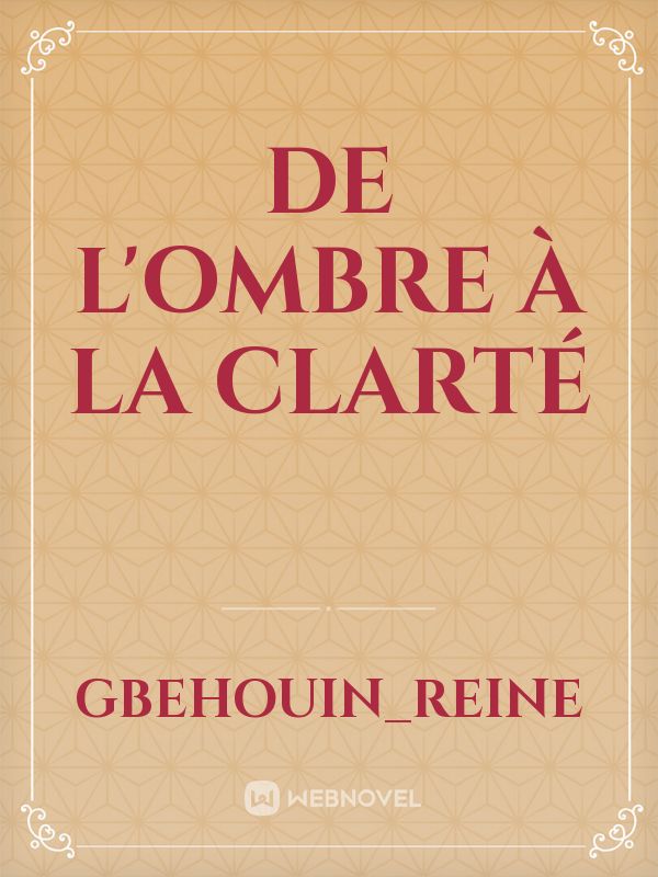 De l'ombre à la clarté