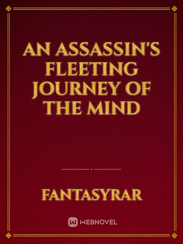 An Assassin's Fleeting Journey of the Mind