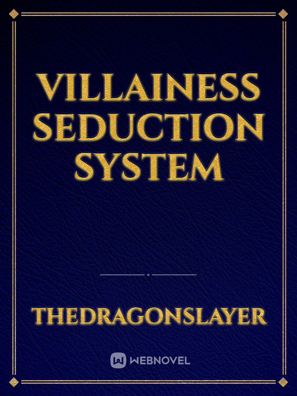 Villainess Seduction System