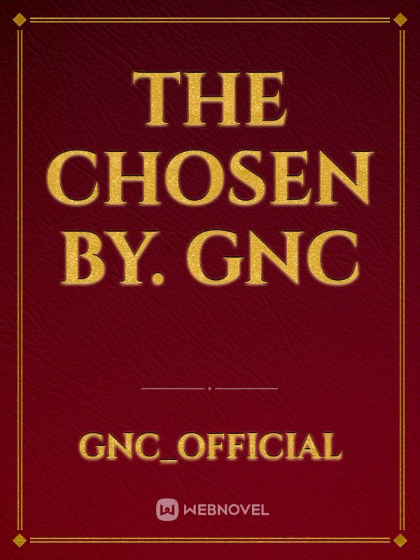 The Chosen By. GNC