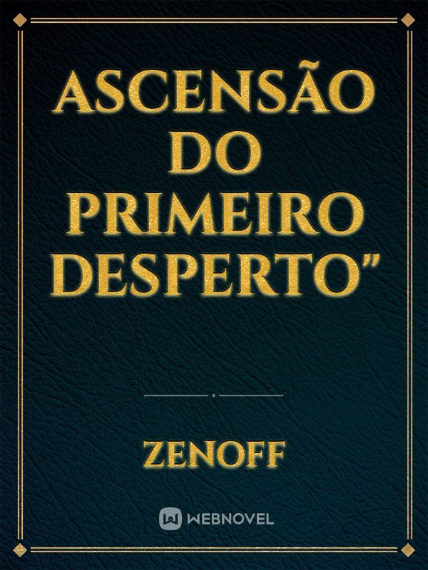 Ascensão do Primeiro Desperto"