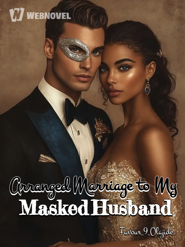 Arranged Marriage to My Masked Husband