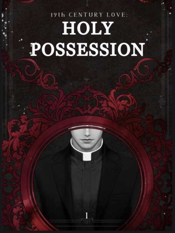 19th Century Love: Holy Possession (BL)