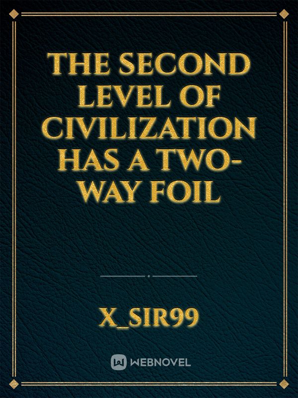 The second level of civilization has a two-way foil icon