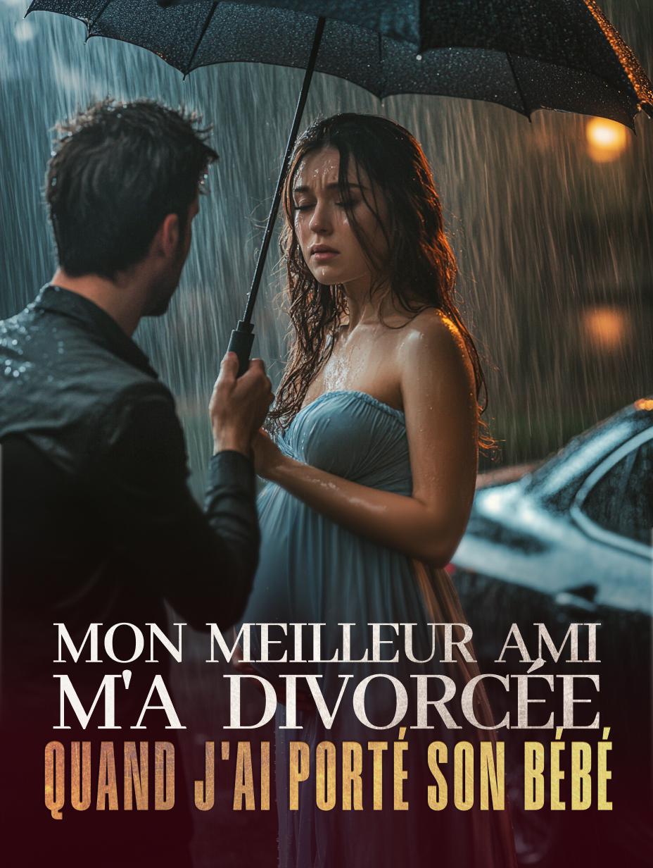 Mon Meilleur Ami m'a Divorcée Quand J'ai Porté Son Bébé