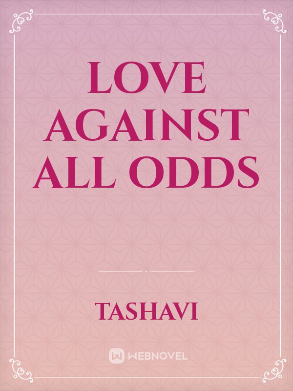 LOVE AGAINST ALL ODDS