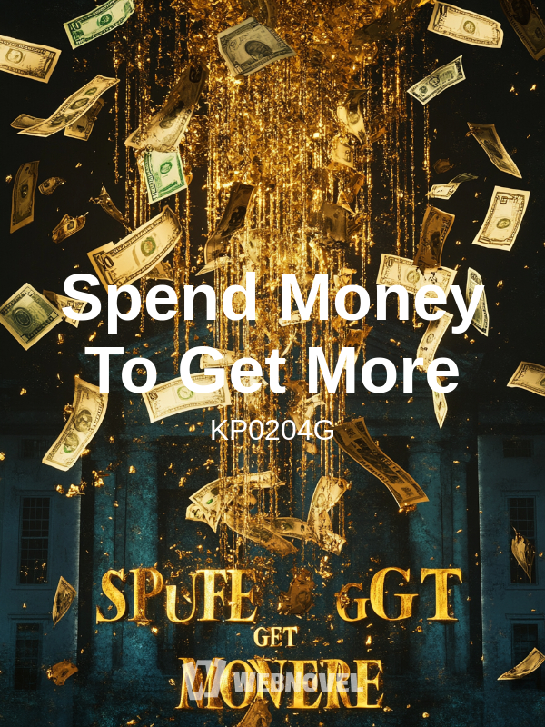 Spend Money To Get More