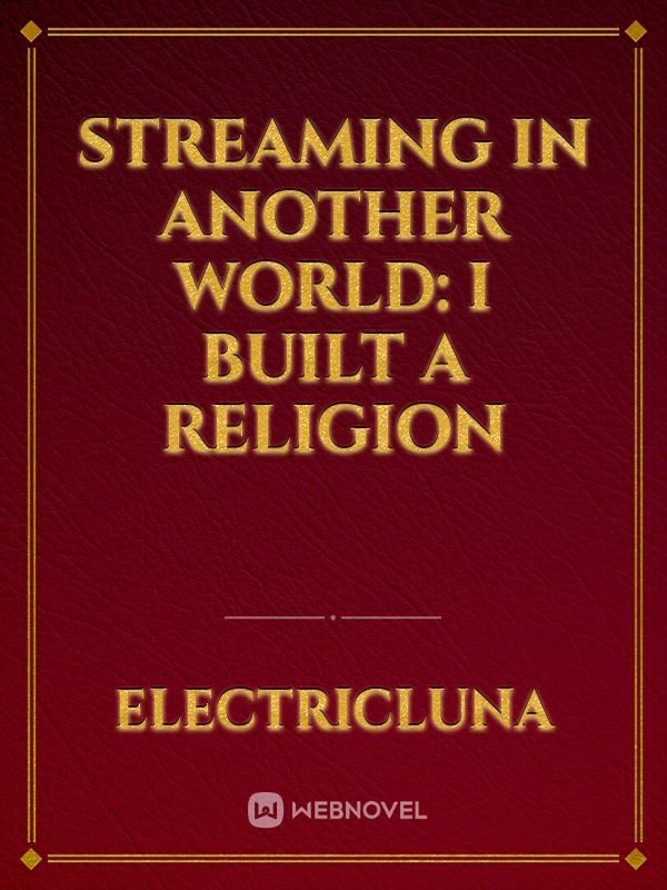 Streaming in Another World: I Built a Religion