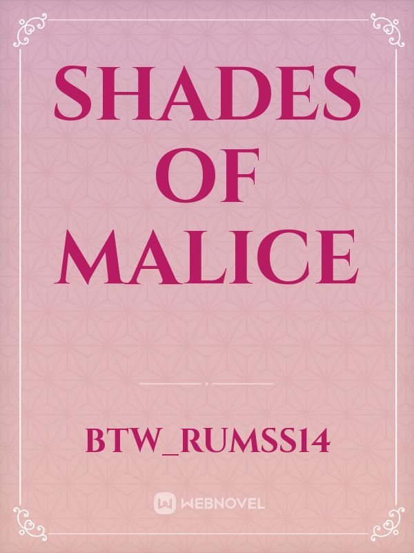 Shades Of Malice