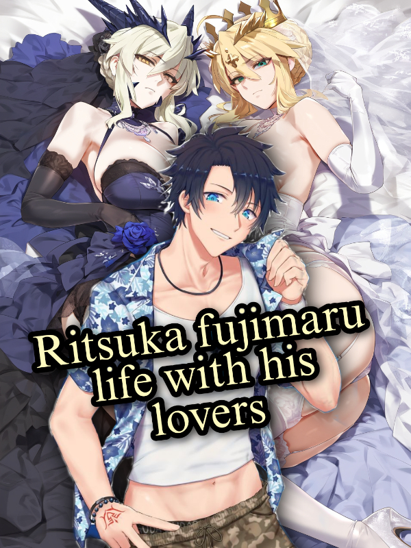 Fate Of Ritsuka with his lovers (R18)