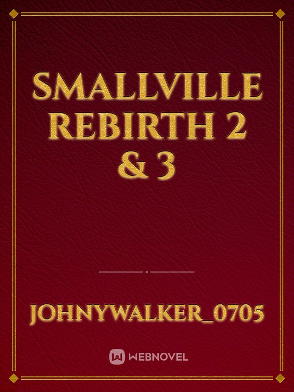 smallville rebirth 2 & 3