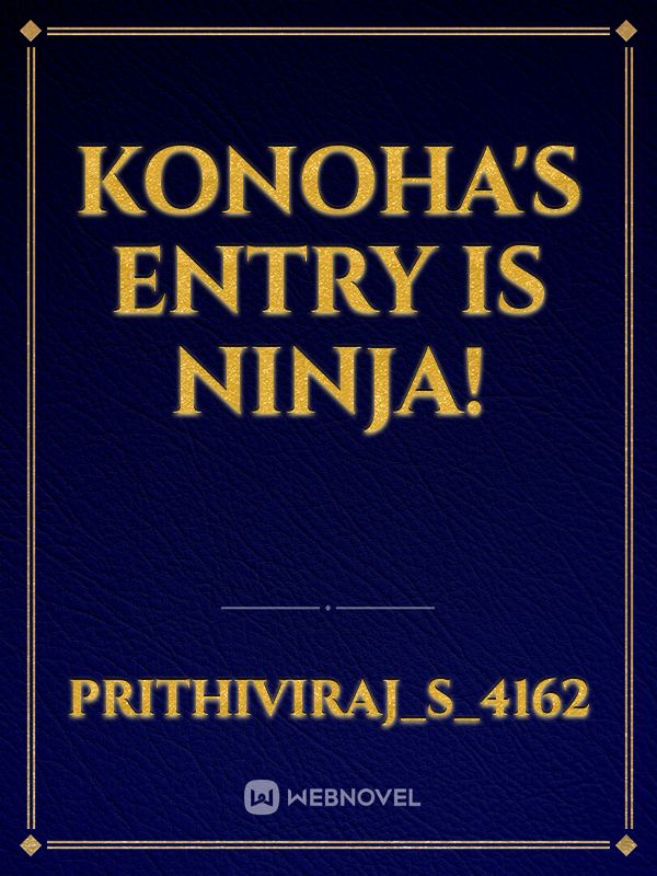 Konoha's entry is ninja!