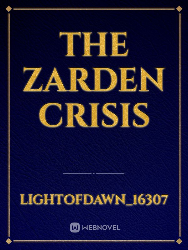 The Zarden Crisis