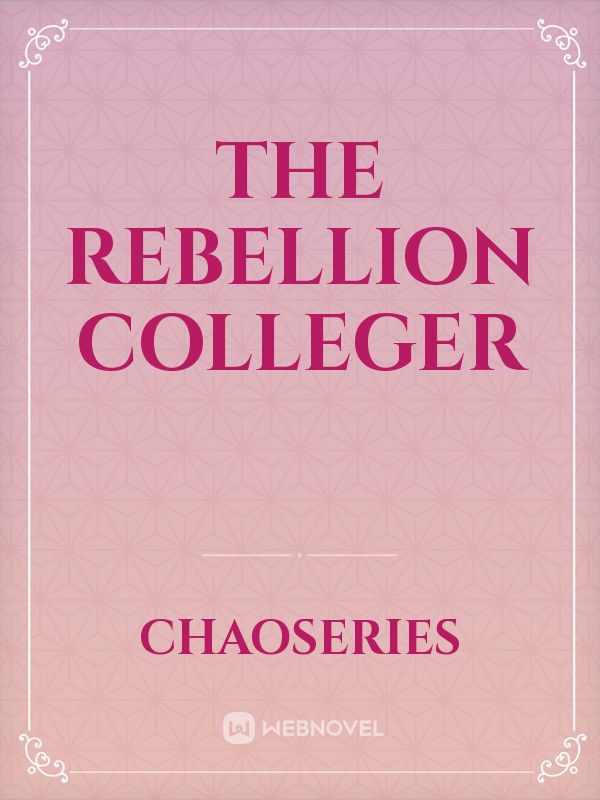 THE REBELLION COLLEGER