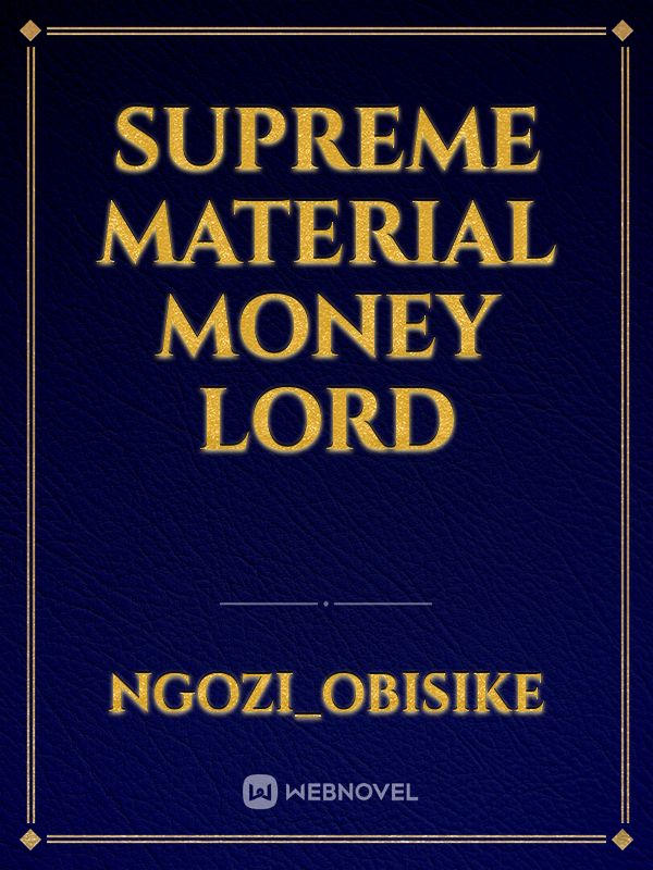 supreme material money lord