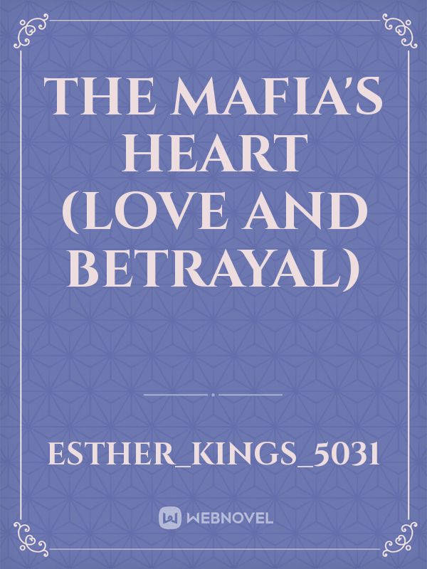 The Mafia's heart (Love and betrayal)