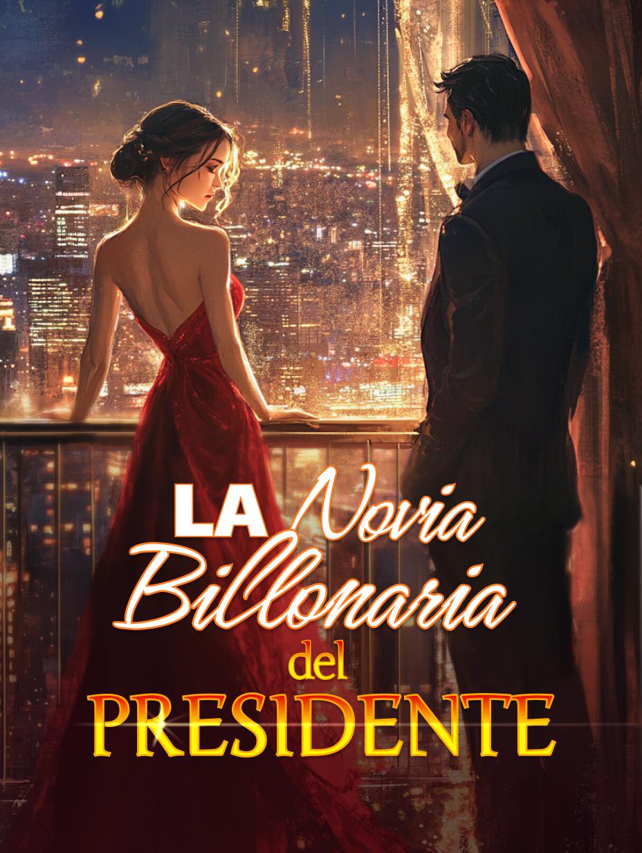 La Novia Billonaria del Presidente