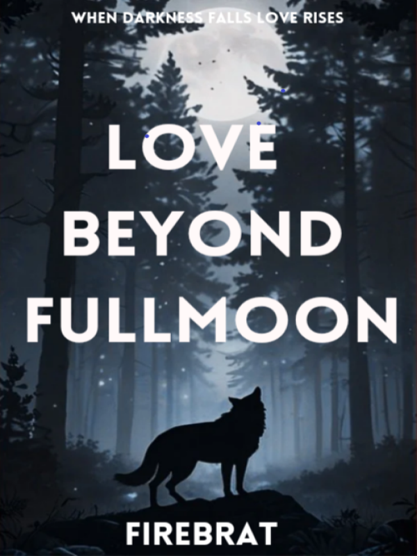 Love Beyond Fullmoon