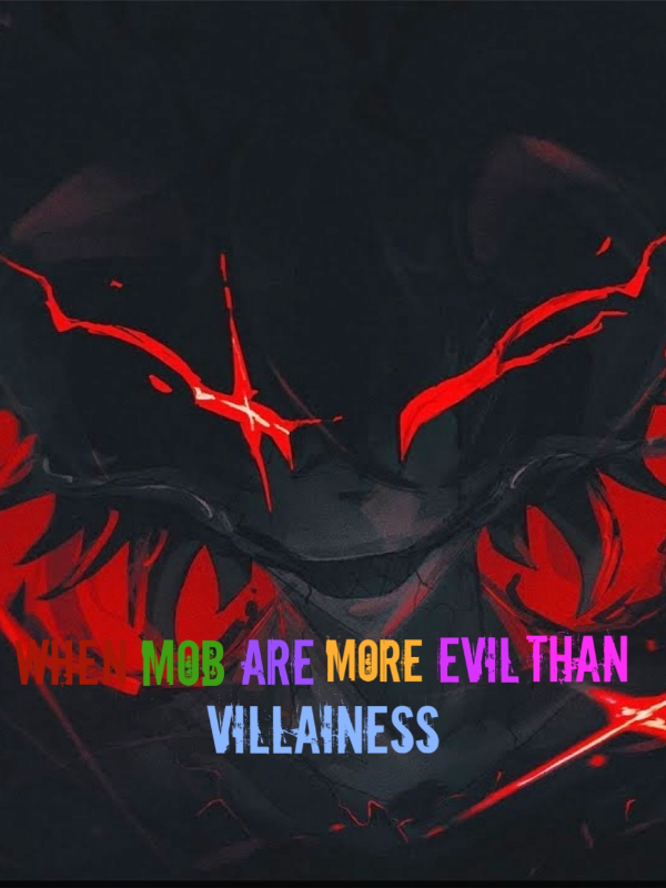 When Mob Are More Evil Than Villainess