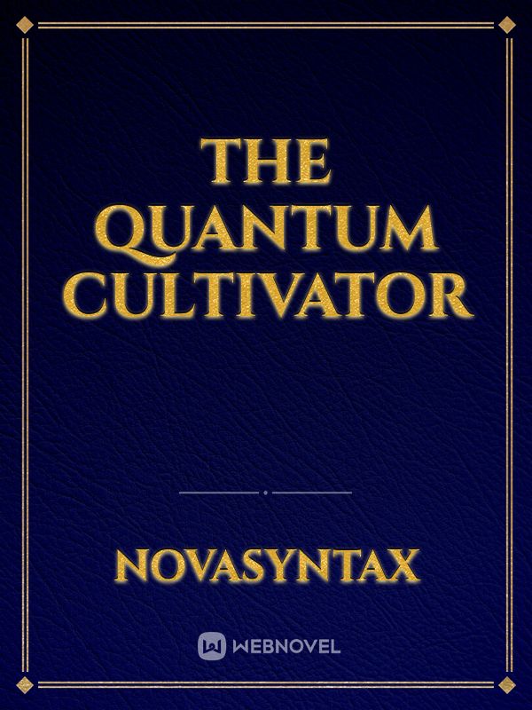 The Quantum Cultivator