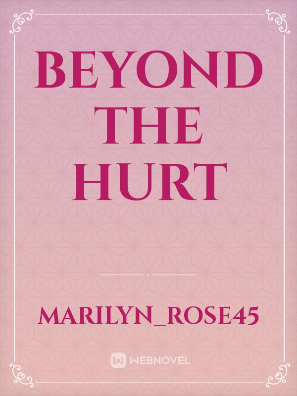 Beyond the hurt