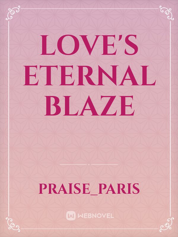 Love's eternal blaze