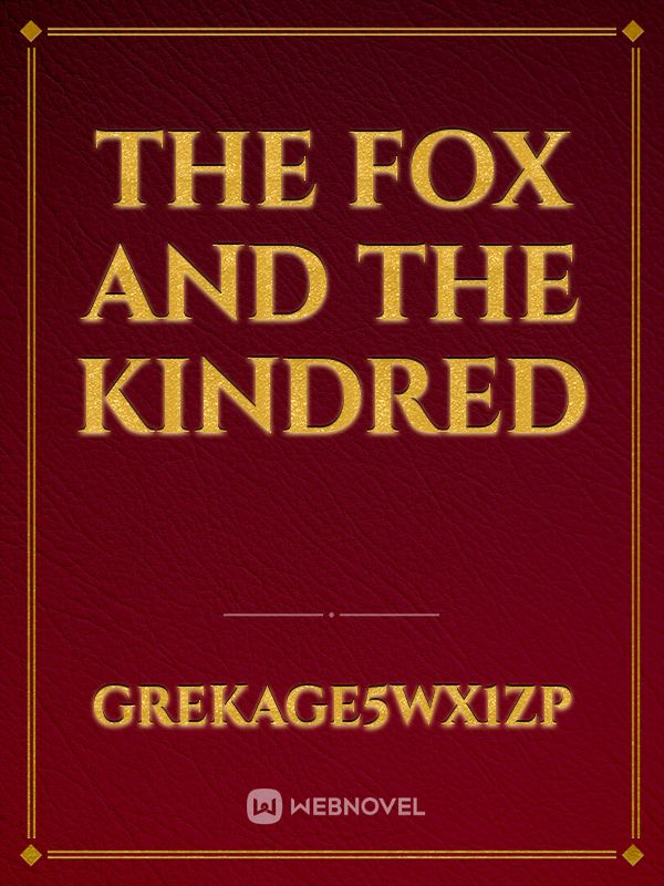 The Fox and The Kindred