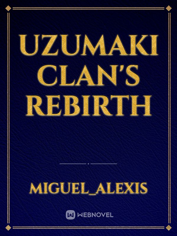 Uzumaki Clan's Rebirth