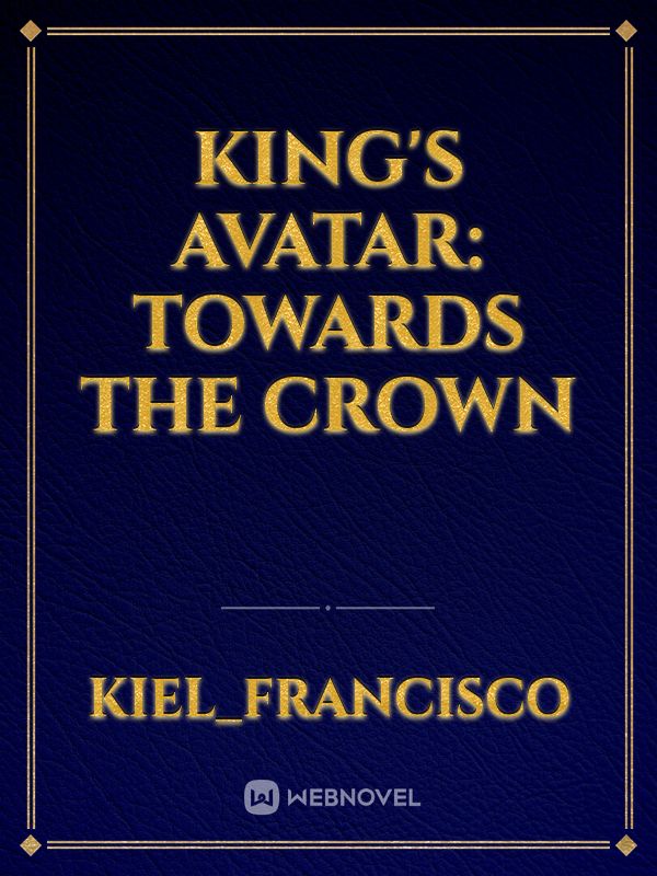 King's Avatar: Towards the crown