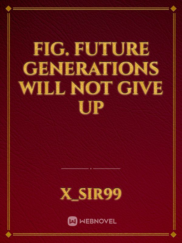 Fig. future generations will not give up icon