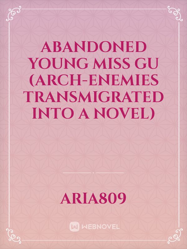 Abandoned Young Miss Gu (Arch-enemies transmigrated into a novel) icon