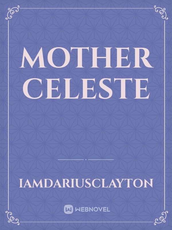 MOTHER CELESTE