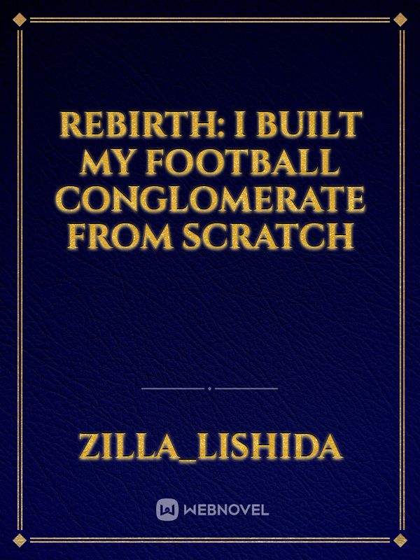 Rebirth: I built my football conglomerate from scratch