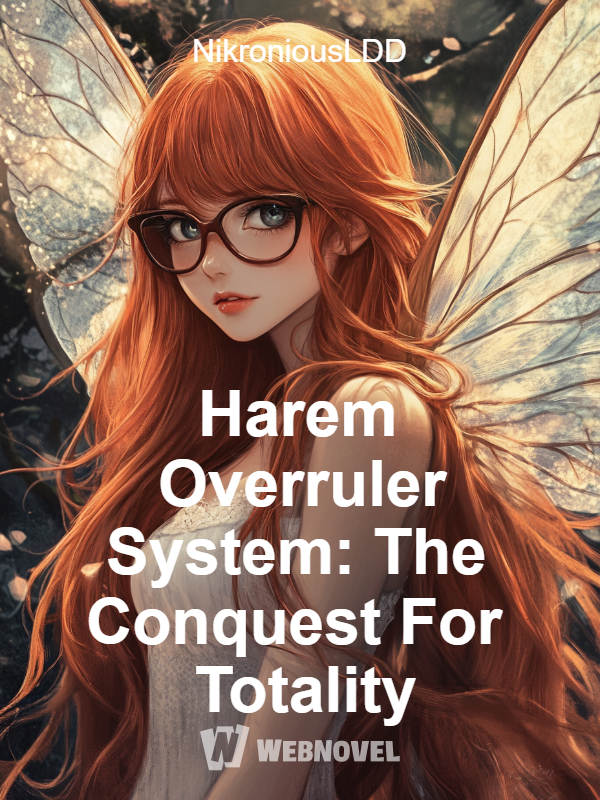 Harem Overruler System: The Conquest For Totality