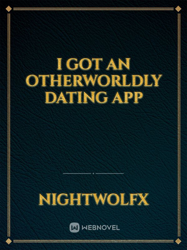 I Got an Otherworldly Dating App