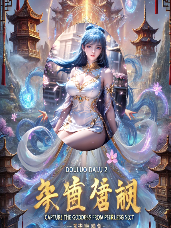 Douluo : Capture the goddess starting from peerless tang sect