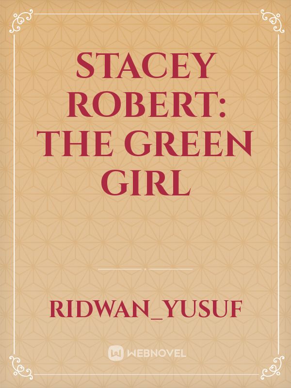 STACEY ROBERT: THE GREEN GIRL