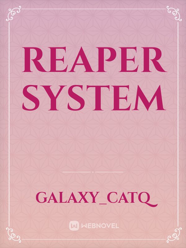 Reaper system