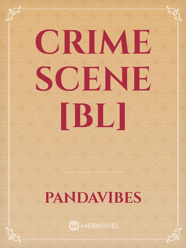 Crime scene [BL]