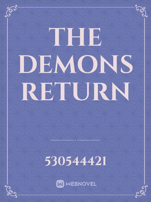 The demons return